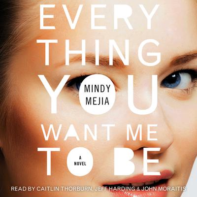 Everything You Want Me to Be by Mindy Mejia audiobook