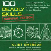 100 Deadly Skills: Survival Edition by  Clint Emerson audiobook