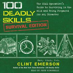 100 Deadly Skills: Survival Edition by Clint Emerson audiobook