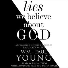 Lies We Believe About God by William Paul Young audiobook