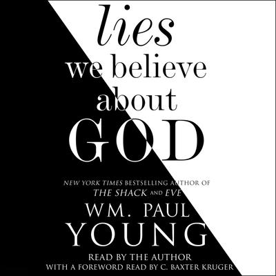Lies We Believe About God by William Paul Young audiobook