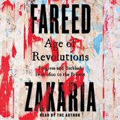 Age of Revolutions by  Fareed Zakaria audiobook
