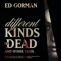 Different Kinds of Dead, and Other Tales by Ed Gorman audiobook