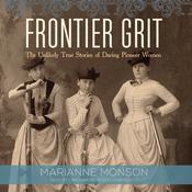 Frontier Grit by  Marianne Monson audiobook