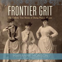 Frontier Grit by Marianne Monson audiobook
