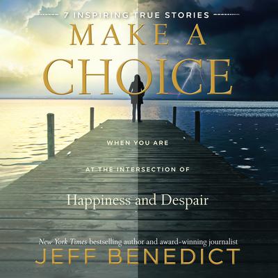 Make a Choice by Jeff Benedict audiobook