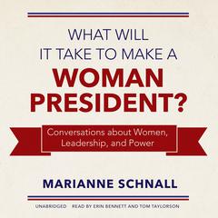 What Will It Take to Make a Woman President? by Marianne Schnall audiobook