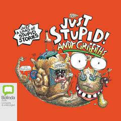 Just Stupid! by Andy Griffiths audiobook