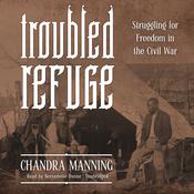 Troubled Refuge by  Chandra Manning audiobook