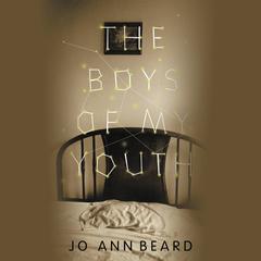 The Boys of My Youth by Jo Ann Beard audiobook