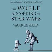The World According to Star Wars by  Cass R. Sunstein audiobook