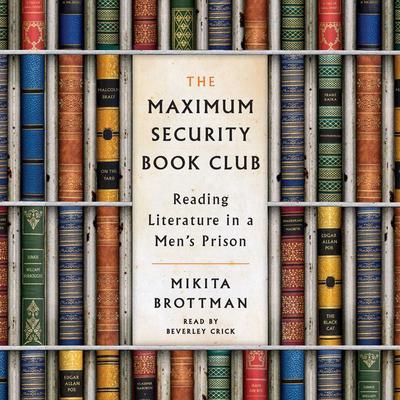 The Maximum Security Book Club by Mikita Brottman audiobook
