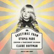 Greetings from Utopia Park by  Claire Hoffman audiobook
