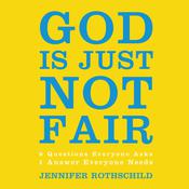 God Is Just Not Fair by  Jennifer Rothschild audiobook