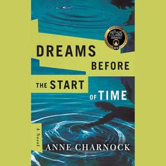 Dreams before the Start of Time by Anne Charnock audiobook