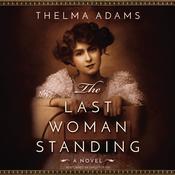 The Last Woman Standing by  Thelma Adams audiobook
