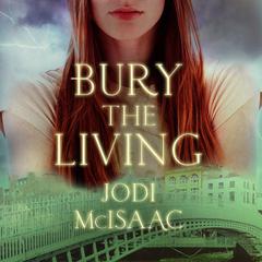 Bury the Living by Jodi McIsaac audiobook