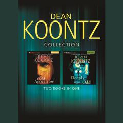 Odd Apocalypse and Deeply Odd by Dean Koontz audiobook