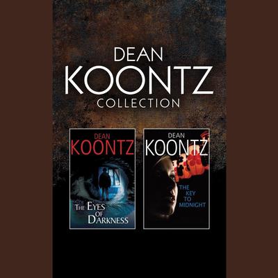 Dean Koontz Collection: <i>The Eyes of Darkness</i> & <i>The Key to Midnight</i> by Dean Koontz audiobook