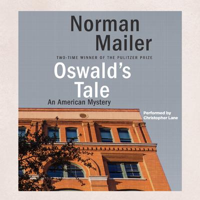 Oswald's Tale by Norman Mailer audiobook