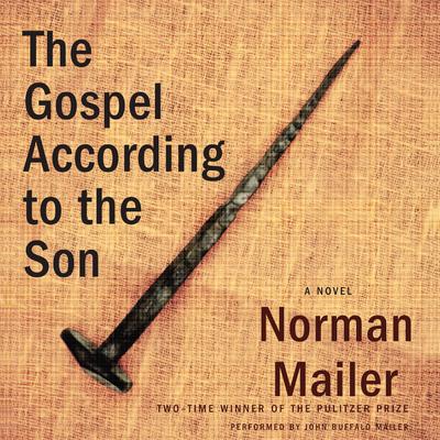 The Gospel according to the Son by Norman Mailer audiobook