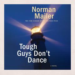 Tough Guys Don't Dance by Norman Mailer audiobook