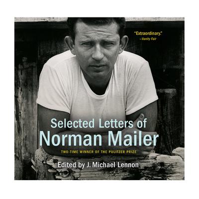 Selected Letters of Norman Mailer by Norman Mailer audiobook
