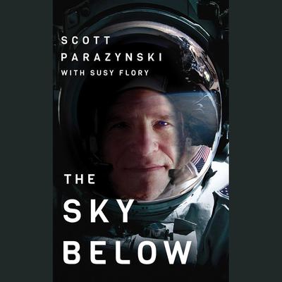 The Sky Below by Scott Parazynski audiobook