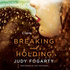 Breaking and Holding by Judy Fogarty audiobook