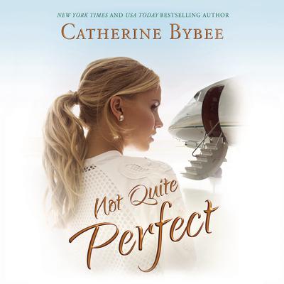 Not Quite Perfect by Catherine Bybee audiobook