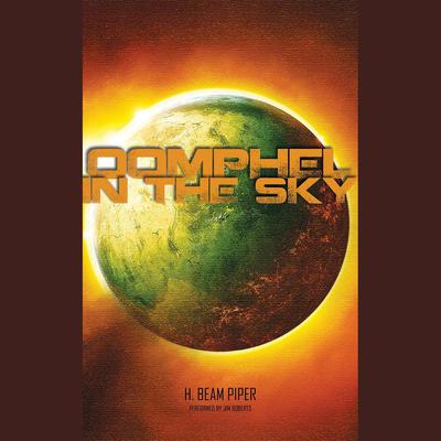 Oomphel in the Sky by H. Beam Piper audiobook