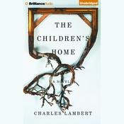 The Children's Home by  Charles Lambert audiobook