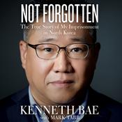 Not Forgotten by  Kenneth Bae audiobook