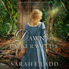 Dawn at Emberwilde by Sarah E. Ladd audiobook