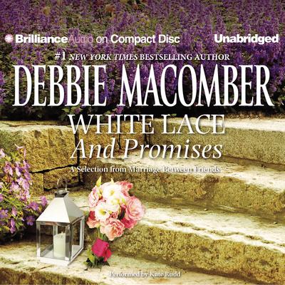 White Lace and Promises by Debbie Macomber audiobook