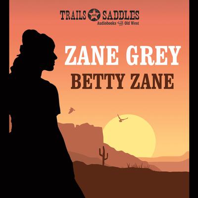 Betty Zane by Zane Grey audiobook