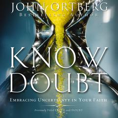Know Doubt by John Ortberg audiobook
