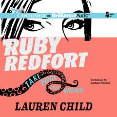 Ruby Redfort Take Your Last Breath by Lauren Child audiobook