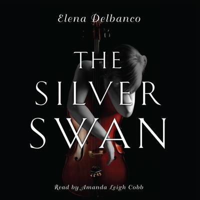 The Silver Swan by Elena Delbanco audiobook