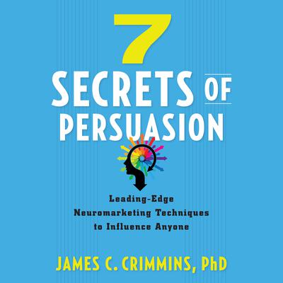 7 Secrets of Persuasion by James C. Crimmins audiobook
