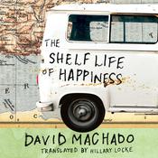 The Shelf Life of Happiness by  David Machado audiobook