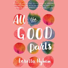 All the Good Parts by Loretta Nyhan audiobook