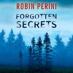 Forgotten Secrets by Robin Perini audiobook