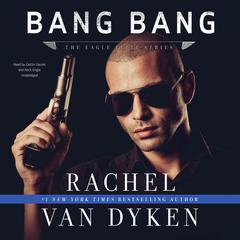 Bang Bang by Rachel Van Dyken audiobook