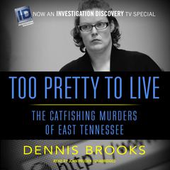 Too Pretty to Live by Dennis  Brooks audiobook