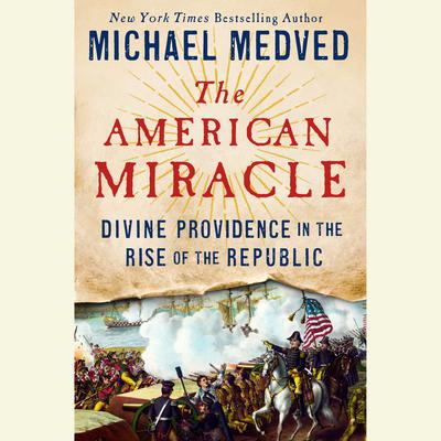 The American Miracle by Michael Medved audiobook