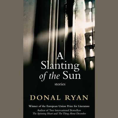 A Slanting of the Sun by Donal Ryan audiobook