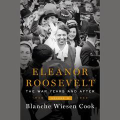 Eleanor Roosevelt, Volume 3 by Blanche Wiesen Cook audiobook