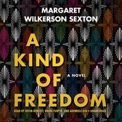 A Kind of Freedom by  Margaret Wilkerson Sexton audiobook