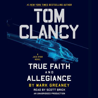 Tom Clancy True Faith and Allegiance by Mark Greaney audiobook